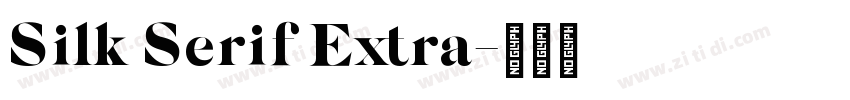 Silk Serif Extra字体转换